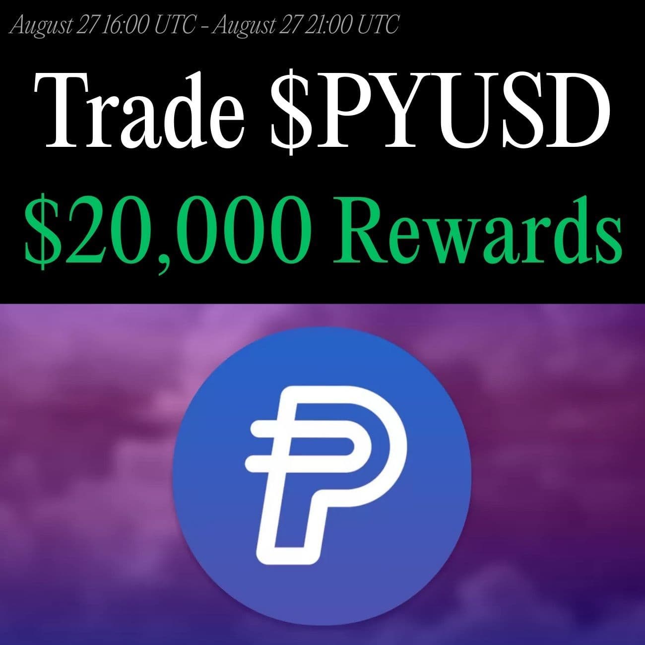 $20,000 Rewards: Trade PYUSD $20,000 Rewards: Trade PYUSD