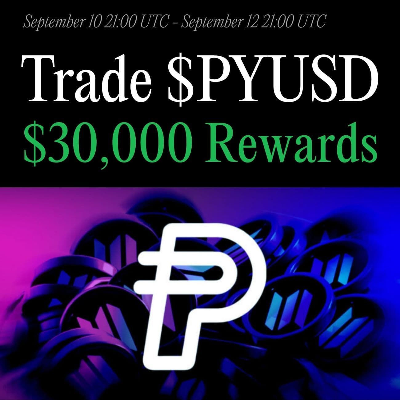$30,000+ Rewards: Trade PYUSD $30,000+ Rewards: Trade PYUSD
