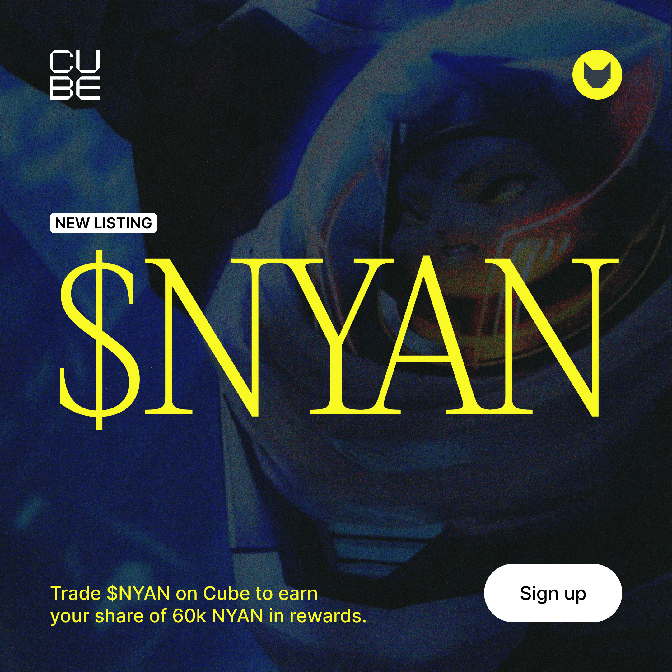 Cube x NYAN Rewards Campaign Cube x NYAN Rewards Campaign