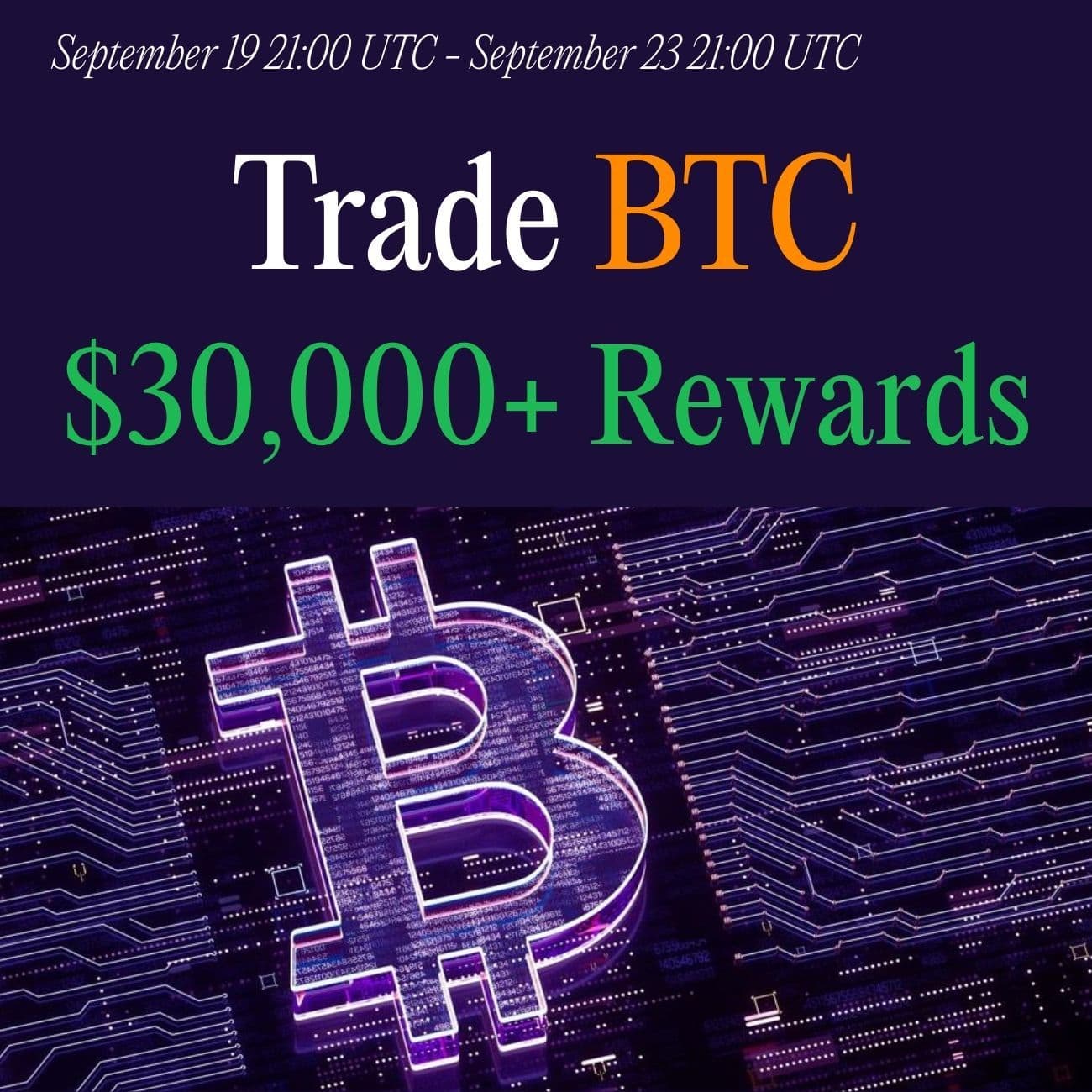 $30,000+ Rewards: Trade BTC $30,000+ Rewards: Trade BTC