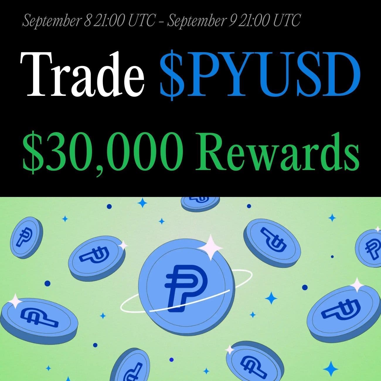 $30,000+ Rewards: Trade PYUSD $30,000+ Rewards: Trade PYUSD