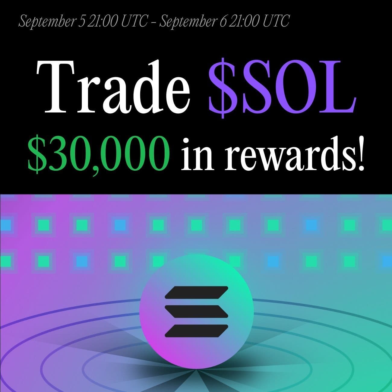 $30,000 Rewards: Trade SOL $30,000 Rewards: Trade SOL