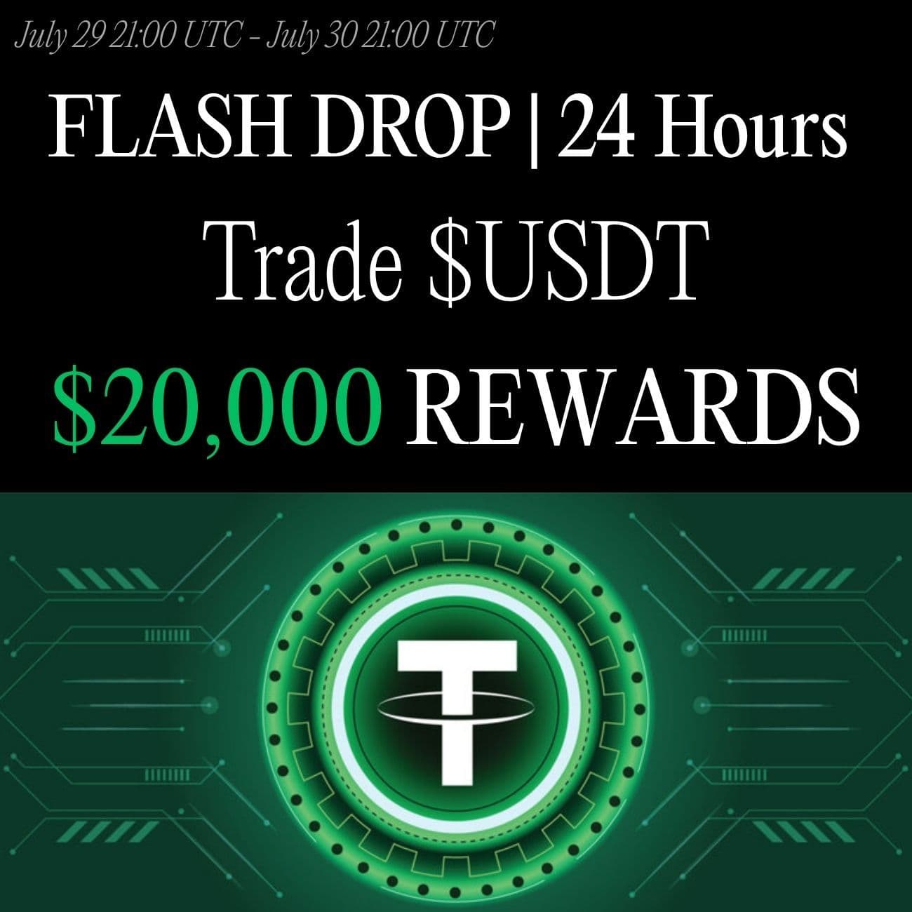 $20,000+ Rewards: Trade USDT 24 Hours Only $20,000+ Rewards: Trade USDT 24 Hours Only