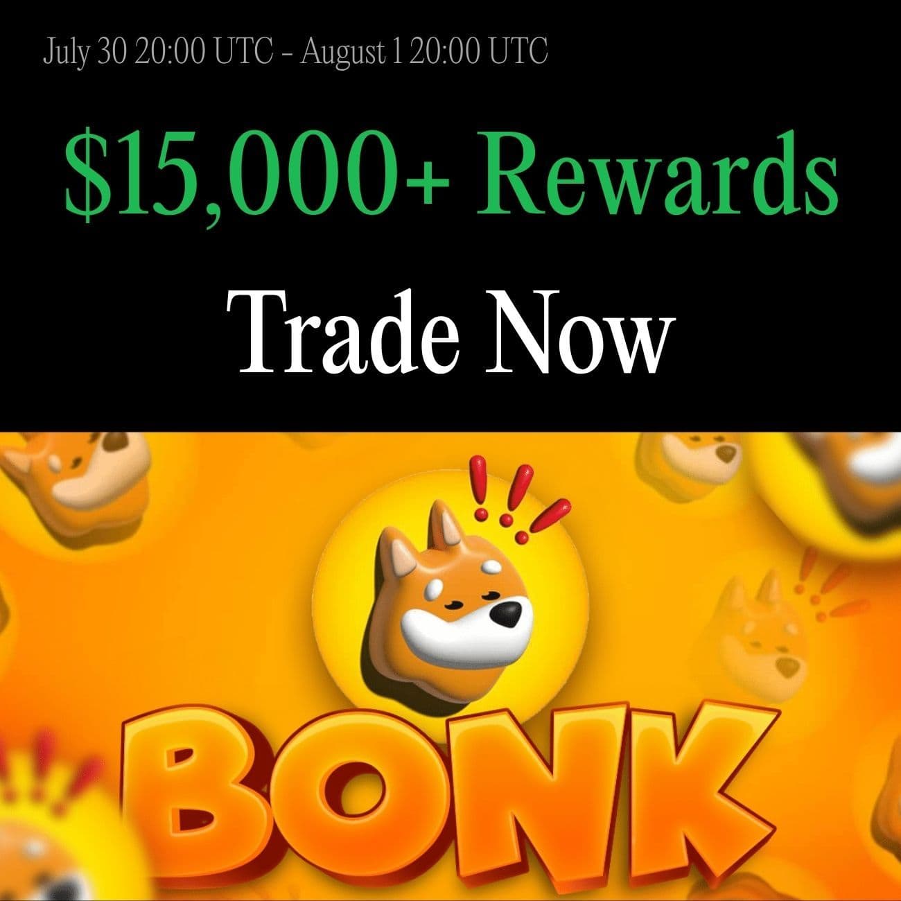 $15,000 Rewards 24 Hours Only: Trade BONK $15,000 Rewards 24 Hours Only: Trade BONK