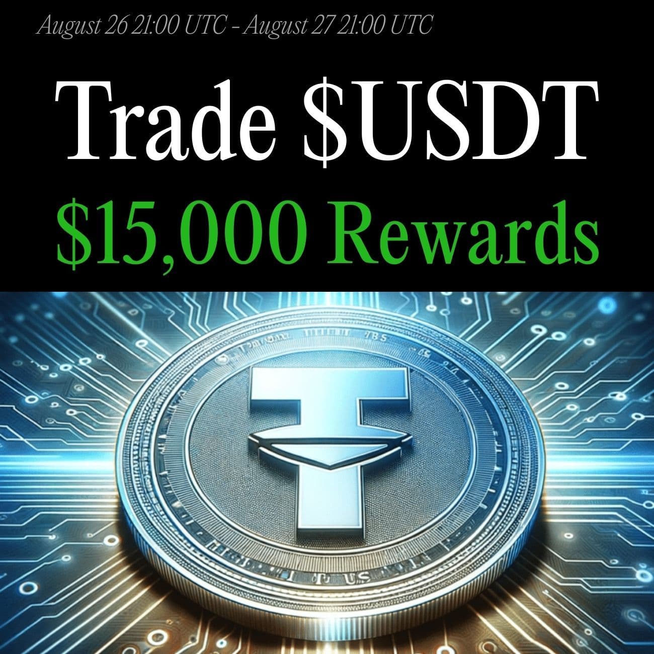$15,000+ Rewards: Trade USDT $15,000+ Rewards: Trade USDT