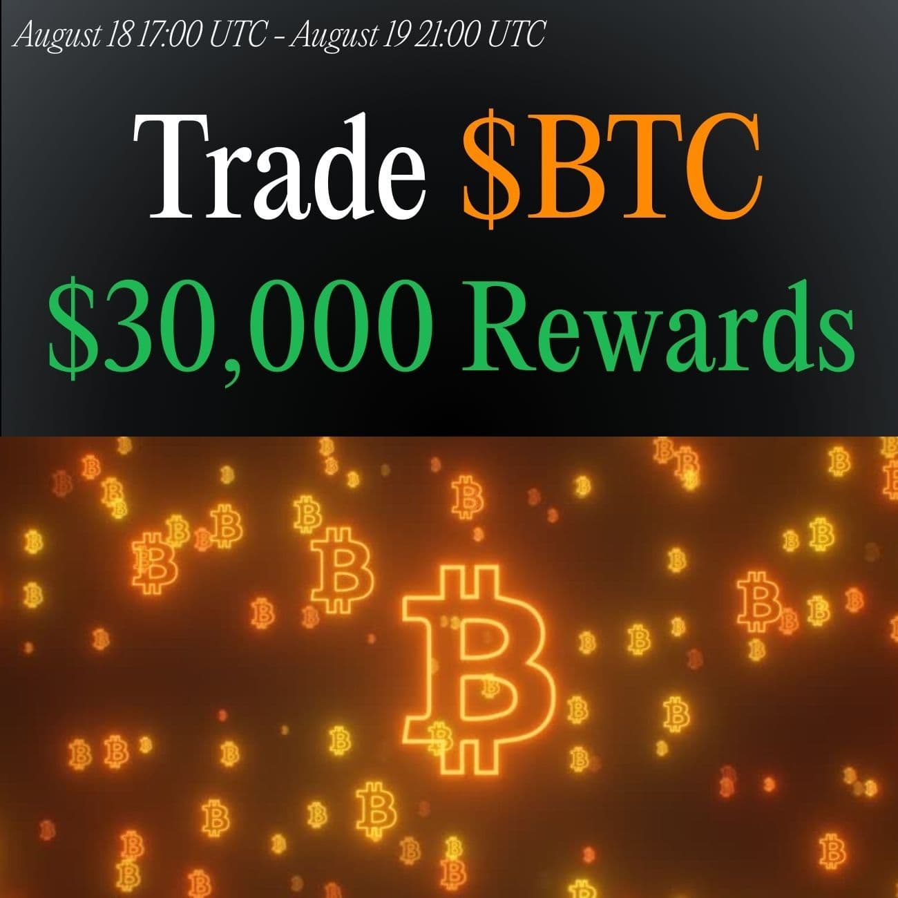 $30,000 Rewards: Trade BTC $30,000 Rewards: Trade BTC